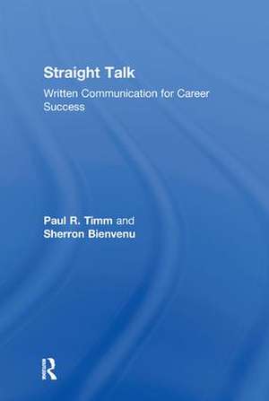 Straight Talk: Written Communication for Career Success de Paul R. Timm