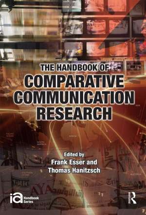 The Handbook of Comparative Communication Research de Frank Esser