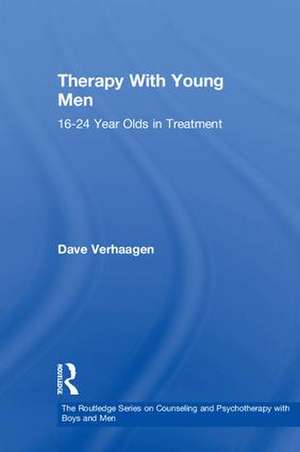 Therapy With Young Men: 16-24 Year Olds in Treatment de Dave Verhaagen