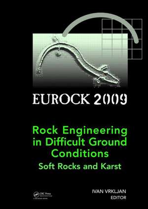 Rock Engineering in Difficult Ground Conditions - Soft Rocks and Karst de Ivan Vrkljan