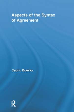 Aspects of the Syntax of Agreement de Cedric Boeckx