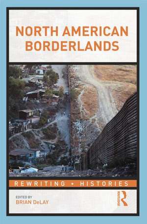 North American Borderlands de Brian Delay