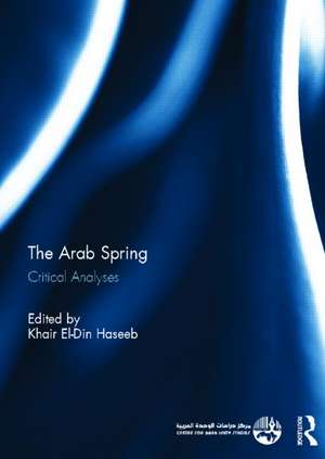 The Arab Spring: Critical Analyses de Khair El-Din Haseeb