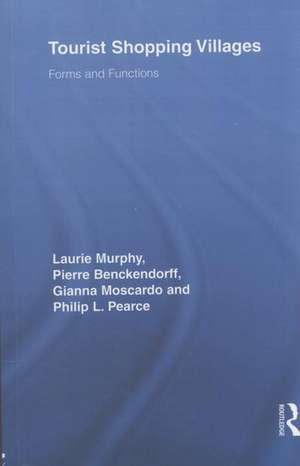 Tourist Shopping Villages: Forms and Functions de Laurie Murphy