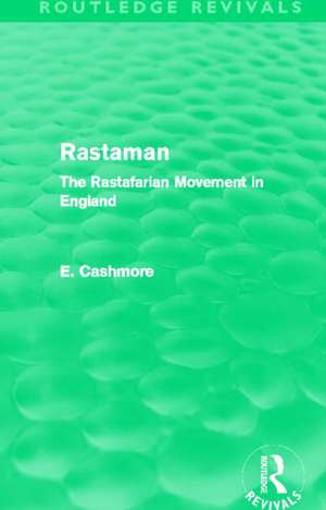 Rastaman (Routledge Revivals): The Rastafarian Movement in England de E. Cashmore