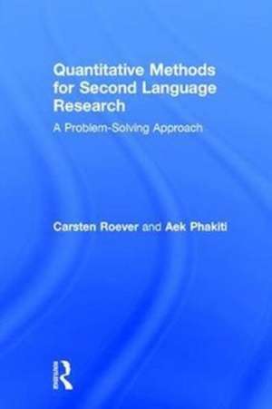 Quantitative Methods for Second Language Research: A Problem-Solving Approach de Carsten Roever