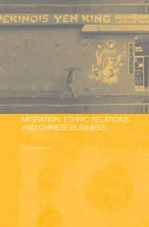 Migration, Ethnic Relations and Chinese Business de Kwok Bun Chan