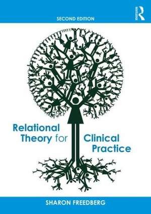 Relational Theory for Clinical Practice de Sharon Freedberg