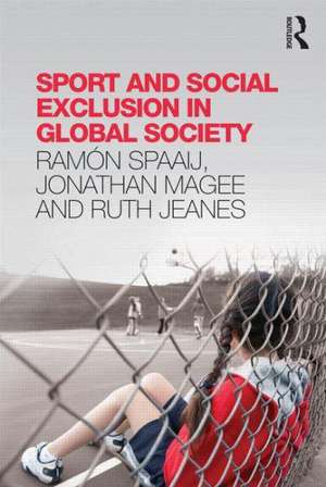 Sport and Social Exclusion in Global Society de Ramón Spaaij