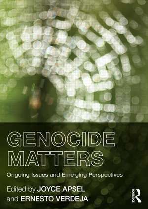 Genocide Matters: Ongoing Issues and Emerging Perspectives de Joyce Apsel