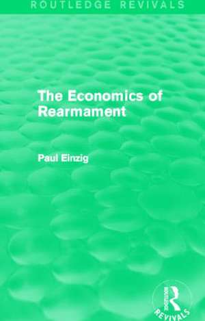 The Economics of Rearmament (Rev) de Paul Einzig