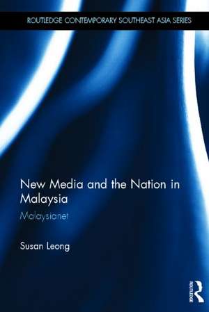 New Media and the Nation in Malaysia: Malaysianet de Susan Leong