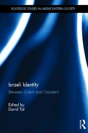 Israeli Identity: Between Orient and Occident de David Tal