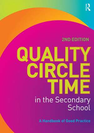 Quality Circle Time in the Secondary School: A handbook of good practice de Jenny Mosley