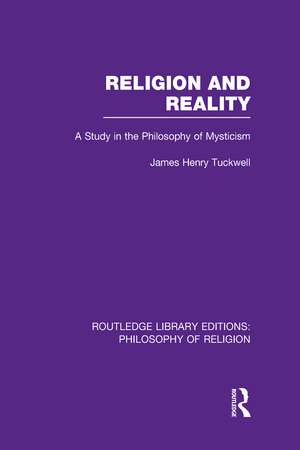 Religion and Reality: A Study in the Philosophy of Mysticism de James Henry Tuckwell