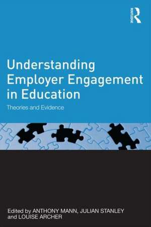 Understanding Employer Engagement in Education: Theories and evidence de Anthony Mann