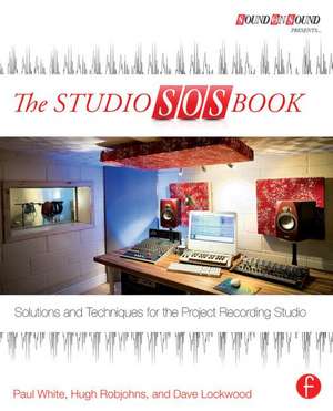 The Studio SOS Book: Solutions and Techniques for the Project Recording Studio de Paul White