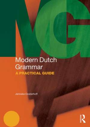 Modern Dutch Grammar: A Practical Guide de Jenneke Oosterhoff