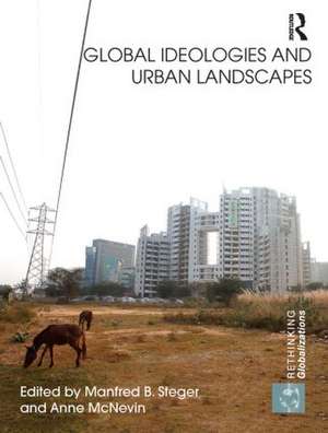 Global Ideologies and Urban Landscapes de Manfred Steger