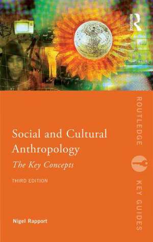 Social and Cultural Anthropology: The Key Concepts de Nigel Rapport