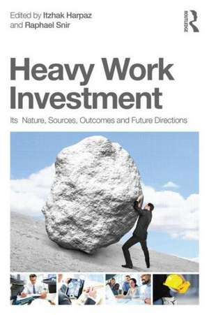 Heavy Work Investment: Its Nature, Sources, Outcomes, and Future Directions de Itzhak Harpaz