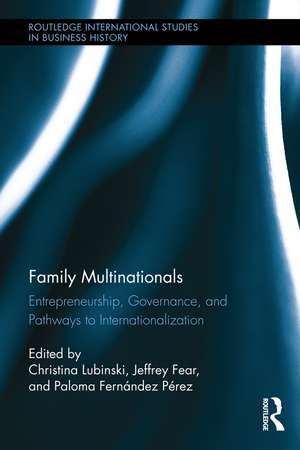 Family Multinationals: Entrepreneurship, Governance, and Pathways to Internationalization de Christina Lubinski