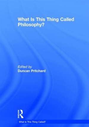 What is this thing called Philosophy? de Duncan Pritchard