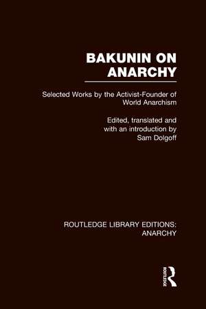 Bakunin on Anarchy (RLE Anarchy) de Sam Dolgoff