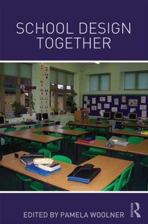 School Design Together de Pamela Woolner