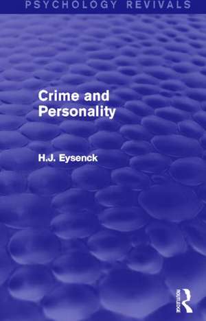 Crime and Personality (Psychology Revivals) de H. J. Eysenck