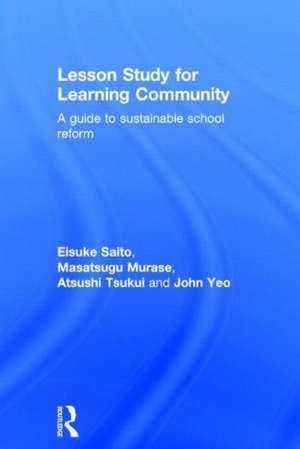 Lesson Study for Learning Community: A guide to sustainable school reform de Eisuke Saito