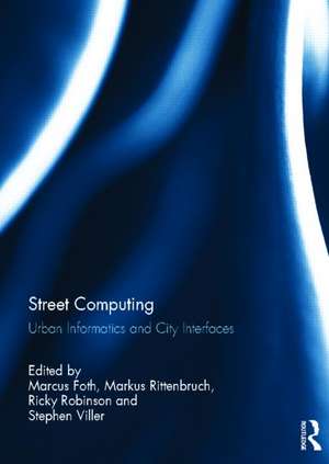 Street Computing: Urban Informatics and City Interfaces de Marcus Foth