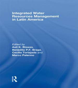 Integrated Water Resources Management in Latin America de Asit Biswas