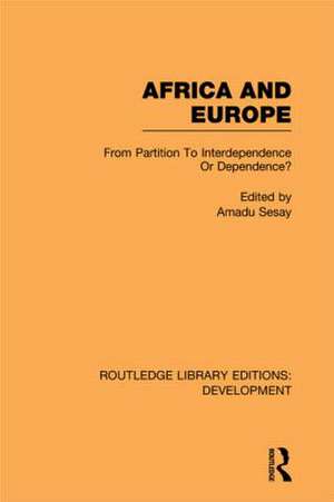 Africa and Europe: From Partition to Independence or Dependence? de Amadu Sesay