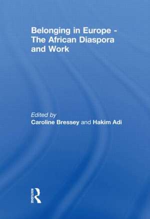 Belonging in Europe - The African Diaspora and Work de Caroline Bressey