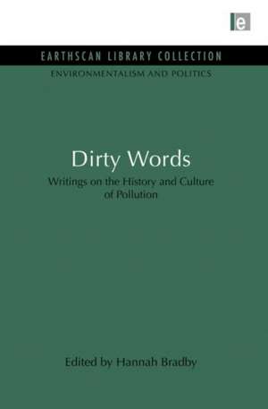 Dirty Words: Writings on the History and Culture of Pollution de Hannah Bradby