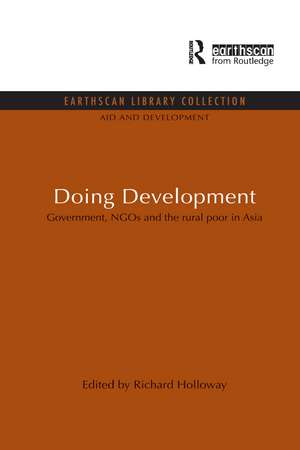 Doing Development: Government, NGOs and the rural poor in Asia de Richard Holloway