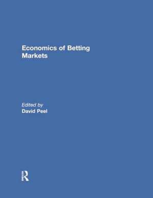 Economics of Betting Markets de David Peel