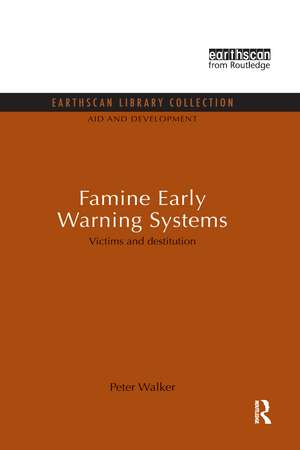 Famine Early Warning Systems: Victims and destitution de Peter Walker