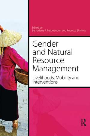 Gender and Natural Resource Management: Livelihoods, Mobility and Interventions de Bernadette P. Resurreccion