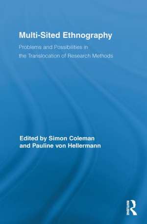 Multi-Sited Ethnography: Problems and Possibilities in the Translocation of Research Methods de Simon Coleman