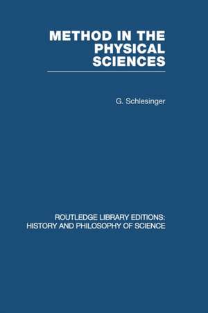 Method in the Physical Sciences de G Schlesinger