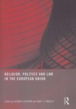 Religion, Politics and Law in the European Union de Lucian N. Leustean