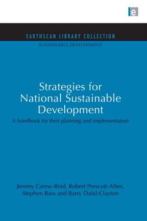 Strategies for National Sustainable Development: A handbook for their planning and implementation de Jeremy Carew-Reid