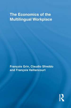 The Economics of the Multilingual Workplace de François Grin