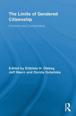 The Limits of Gendered Citizenship: Contexts and Complexities de Elżbieta H. Oleksy