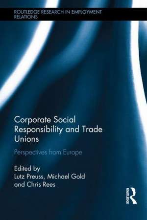 Corporate Social Responsibility and Trade Unions: Perspectives across Europe de Lutz Preuss