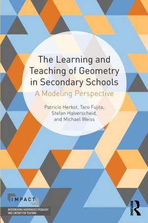 The Learning and Teaching of Geometry in Secondary Schools: A Modeling Perspective de Pat Herbst