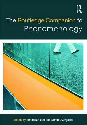 The Routledge Companion to Phenomenology de Sebastian Luft