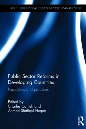 Public Sector Reforms in Developing Countries: Paradoxes and Practices de Charles Conteh